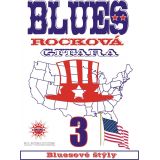 Blues Rocková Gitara-3: Bluesové štýly + CD